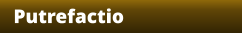 Putrefactio