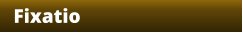 Fixatio