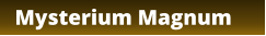 Mysterium Magnum