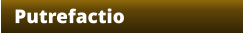 Putrefactio